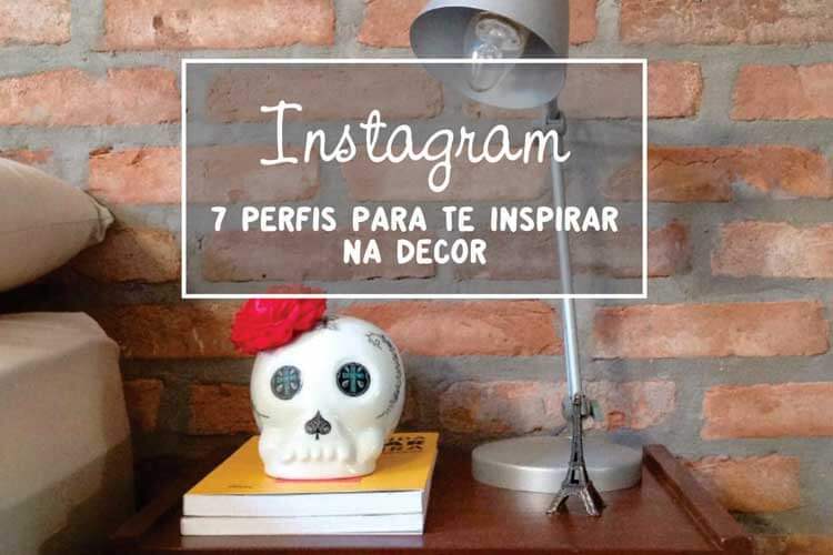 7 perfis no Instagram para te inspirar com a decoração da sua casa